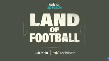 केरल का फुटबॉल जुनून: जियोहॉटस्टार पर 10 जुलाई को 'Land of Football' डॉक्यूमेंट्री