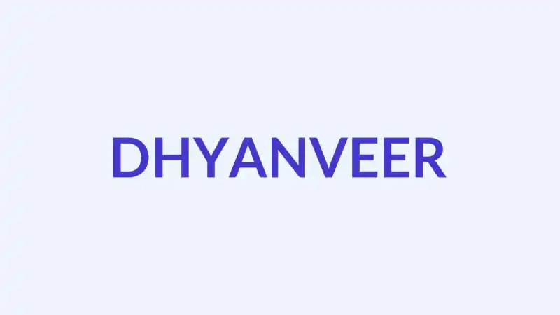 Dhyanveer नाम का अर्थ, उत्पत्ति और व्यक्तित्व
