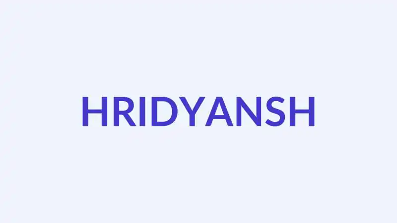 हृदयांश नाम का अर्थ, उत्पत्ति और व्यक्तित्व | Hindu Boy Name Hridyansh